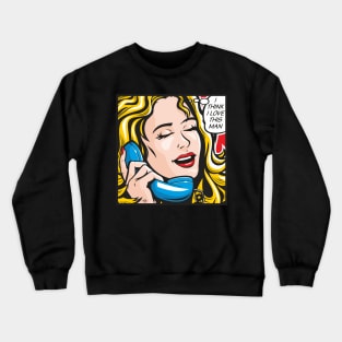 I Think I Love This Man Crewneck Sweatshirt